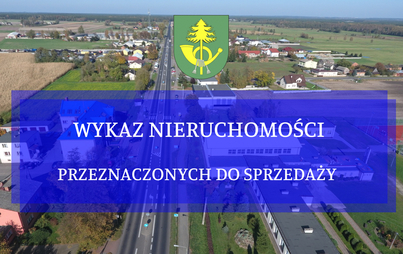 Zdjęcie do Wykaz nieruchomości przeznaczonych na sprzedaż - pażdziernik 2022